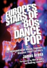 Europe's Stars of '80s Dance Pop : 32 International Music Legends Discuss Their Careers - eBook