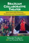 Brazilian Collaborative Theater : Interviews with Directors, Performers and Choreographers - eBook