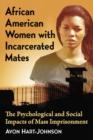 African American Women with Incarcerated Mates : The Psychological and Social Impacts of Mass Imprisonment - eBook