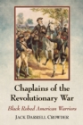 Chaplains of the Revolutionary War : Black Robed American Warriors - eBook