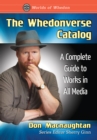 The Whedonverse Catalog : A Complete Guide to Works in All Media - eBook