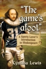 "The game's afoot" : A Sports Lover's Introduction to Shakespeare - eBook