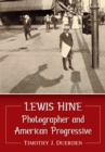 Lewis Hine : Photographer and American Progressive - eBook