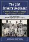 The 31st Infantry Regiment : A History of "America's Foreign Legion" in Peace and War - eBook