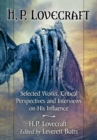 H.P. Lovecraft : Selected Works, Critical Perspectives and Interviews on His Influence - eBook