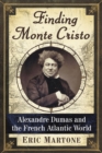 Finding Monte Cristo : Alexandre Dumas and the French Atlantic World - eBook