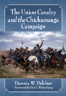 The Union Cavalry and the Chickamauga Campaign - eBook