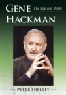 Gene Hackman : The Life and Work - eBook
