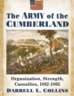 The Army of the Cumberland : Organization, Strength, Casualties, 1862-1865 - eBook