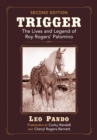 Trigger : The Lives and Legend of Roy Rogers' Palomino, 2d ed. - eBook