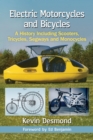 Electric Motorcycles and Bicycles : A History Including Scooters, Tricycles, Segways and Monocycles - eBook