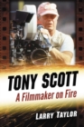 Tony Scott : A Filmmaker on Fire - eBook