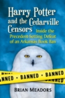 Harry Potter and the Cedarville Censors : Inside the Precedent-Setting Defeat of an Arkansas Book Ban - eBook