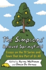 The Simpsons' Beloved Springfield : Essays on the TV Series and Town That Are Part of Us All - eBook