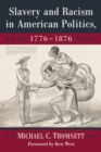 Slavery and Racism in American Politics, 1776-1876 - eBook