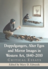 Doppelgangers, Alter Egos and Mirror Images in Western Art, 1840-2010 : Critical Essays - eBook
