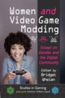 Women and Video Game Modding : Essays on Gender and the Digital Community - eBook