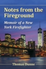 Notes from the Fireground : Memoir of a New York Firefighter - eBook