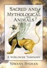 Sacred and Mythological Animals : A Worldwide Taxonomy - eBook