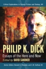 Philip K. Dick : Essays of the Here and Now - eBook