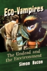 Eco-Vampires : The Undead and the Environment - eBook