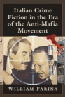 Italian Crime Fiction in the Era of the Anti-Mafia Movement - eBook