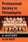Professional Hockey in Philadelphia : A History - eBook