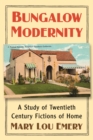Bungalow Modernity : A Study of Twentieth Century Fictions of Home - eBook