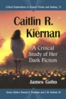Caitlin R. Kiernan : A Critical Study of Her Dark Fiction - eBook