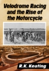 Velodrome Racing and the Rise of the Motorcycle - eBook