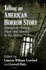 Telling an American Horror Story : Essays on History, Place and Identity in the Series - eBook