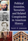 Political Assassins, Terrorists and Related Conspiracies in American History - eBook