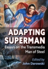 Adapting Superman : Essays on the Transmedia Man of Steel - eBook