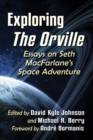 Exploring The Orville : Essays on Seth MacFarlane's Space Adventure - eBook