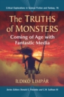 The Truths of Monsters : Coming of Age with Fantastic Media - eBook