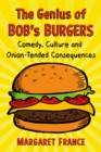 The Genius of Bob's Burgers : Comedy, Culture and Onion-Tended Consequences - eBook