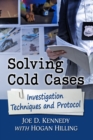 Solving Cold Cases : Investigation Techniques and Protocol - eBook