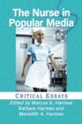 The Nurse in Popular Media : Critical Essays - eBook