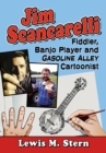 Jim Scancarelli : Fiddler, Banjo Player and Gasoline Alley Cartoonist - eBook