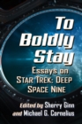 To Boldly Stay : Essays on Star Trek: Deep Space Nine - eBook
