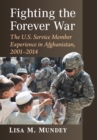 Fighting the Forever War : The U.S. Service Member Experience in Afghanistan, 2001-2014 - eBook