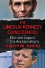 The Lincoln-Kennedy Coincidences : Fact and Legend in the Assassinations - eBook