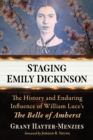 Staging Emily Dickinson : The History and Enduring Influence of William Luce's The Belle of Amherst - eBook