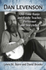Dan Levenson : Old-Time Banjo and Fiddle Teacher, Performer and Storyteller - eBook