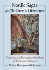 Nordic Sagas as Children's Literature : Victorian and Edwardian Retellings in Words and Pictures - eBook