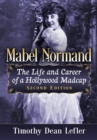 Mabel Normand : The Life and Career of a Hollywood Madcap, 2d ed. - eBook