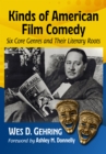 Kinds of American Film Comedy : Six Core Genres and Their Literary Roots - eBook
