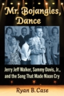 Mr. Bojangles, Dance : Jerry Jeff Walker, Sammy Davis, Jr., and the Song That Made Nixon Cry - eBook