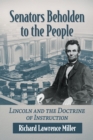 Senators Beholden to the People : Lincoln and the Doctrine of Instruction - eBook