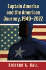 Captain America and the American Journey, 1940-2022 - eBook